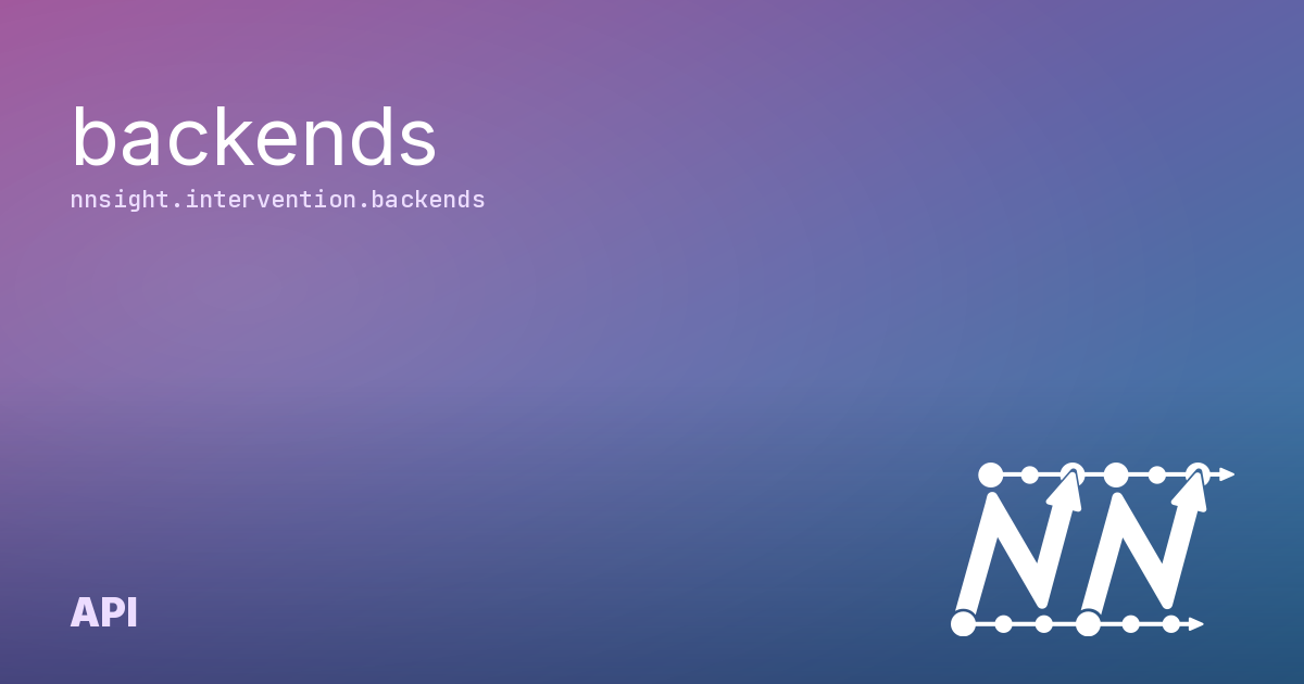 backends - nnsight