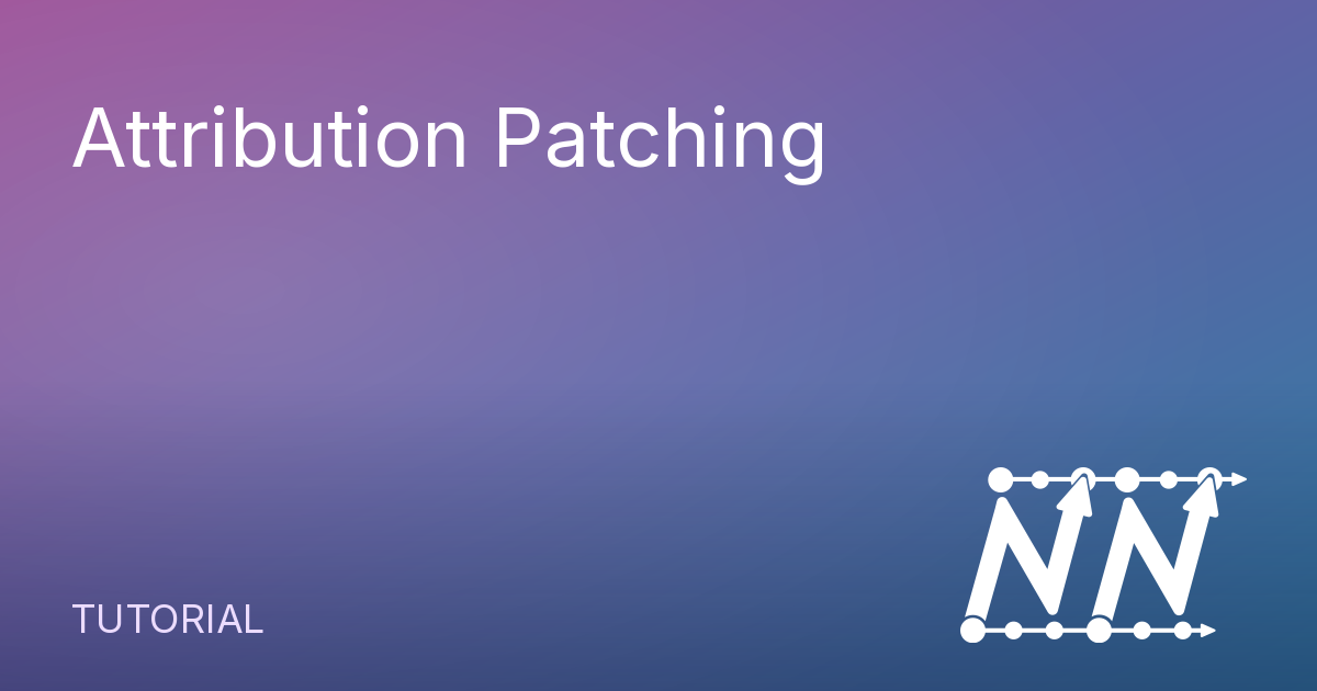 Attribution Patching - nnsight